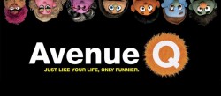 2012 	Avenue Q